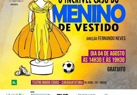 Espetáculo infanto-juvenil discute preconceito de gênero: O Incrível Caso do Menino de Vestido circula pelas cidades de Caraguatatuba, Votorantim e Pindamonhangaba em agosto.